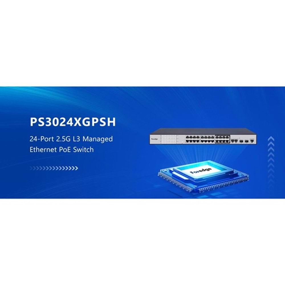 FOREDGE 24port POE PS3024XGPSH 16-GBE/8-2.5GBE 4-10GBE SFP 360W LAYER3 YÖNETİLEBİLİR SWITCH